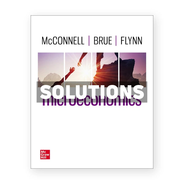 Microeconomics 22nd edition McConnell Solutions Manual