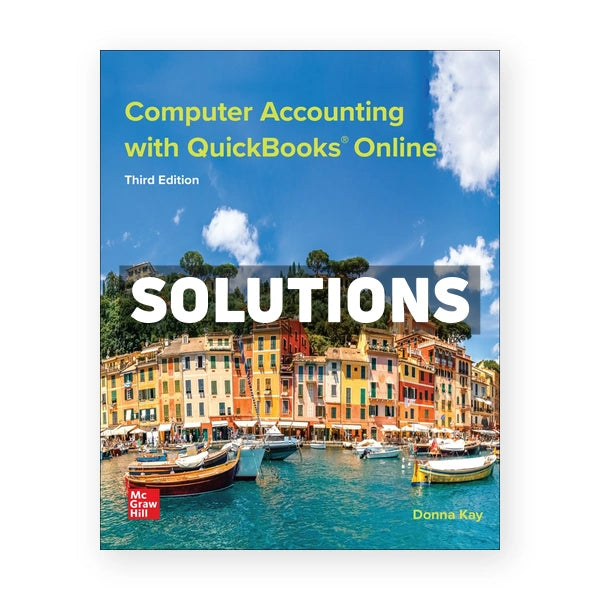Computer Accounting with QuickBooks Online 3rd edition Donna Kay Solutions Manual