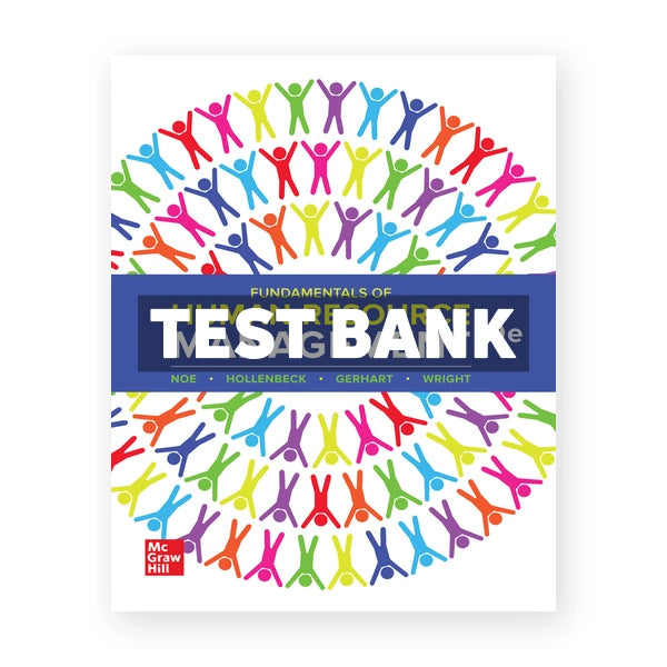 Fundamentals of Human Resource Management 9th edition Noe Test Bank