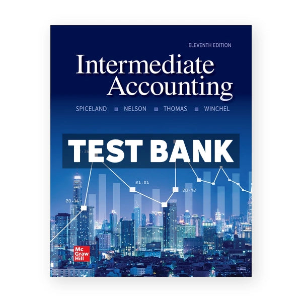 Intermediate Accounting 11th edition Spiceland Test Bank