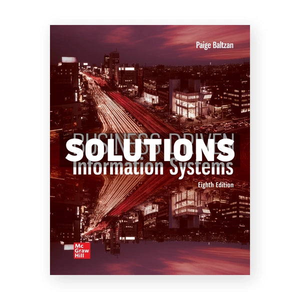 Business Driven Information Systems 8th edition Baltzan Solutions Manual