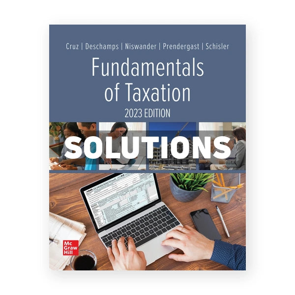 Fundamentals of Taxation 2023 16th edition Cruz Solutions Manual