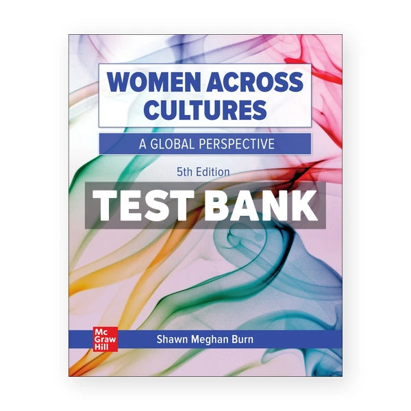 Women Across Cultures 5th edition Burn Test Bank