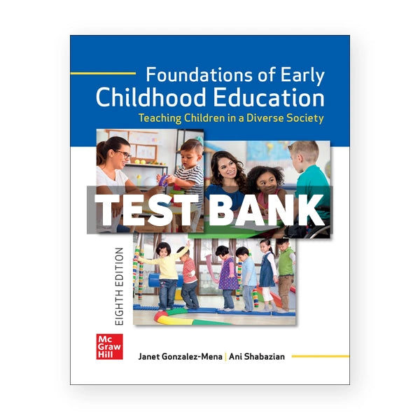 Foundations of Early Childhood Education 8th edition Gonzalez-Mena Test Bank