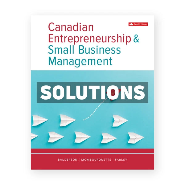 Canadian Entrepreneurship And Small Business Management (Canadian) 12th edition Balderson Solutions Manual