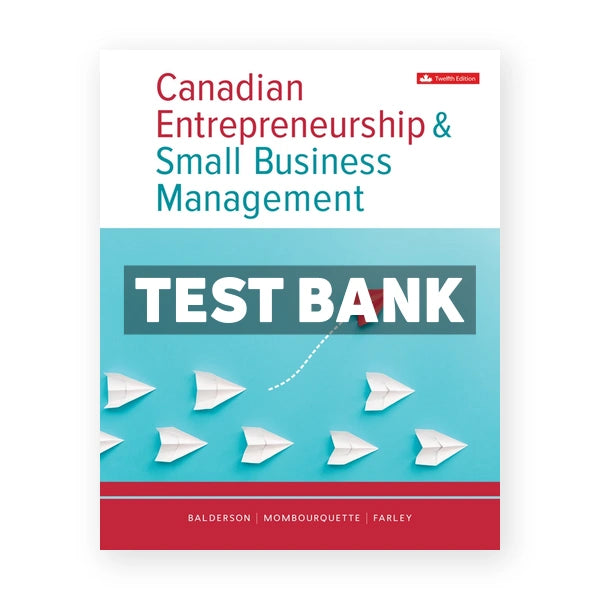 Canadian Entrepreneurship And Small Business Management (Canadian) 12th edition Balderson Test Bank