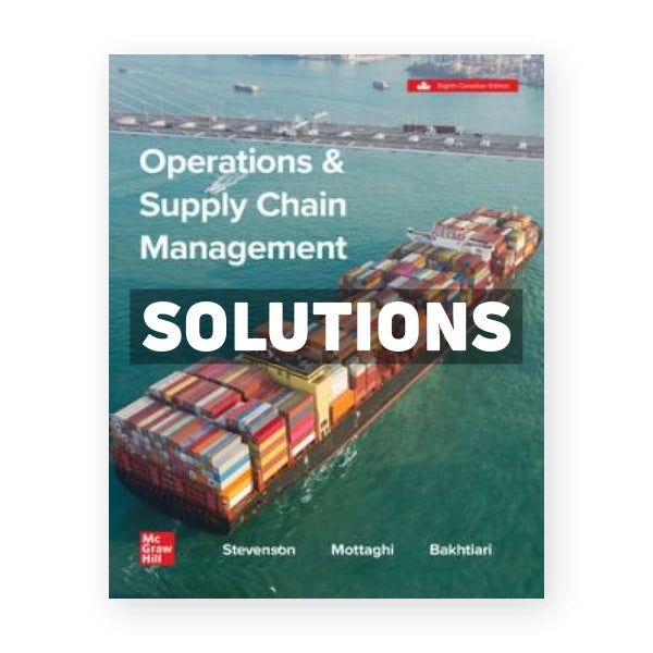 Operations and Supply Chain Management (Canadian) 8th edition Stevenson Solutions Manual