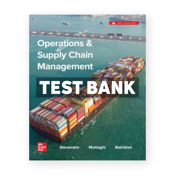 Operations and Supply Chain Management (Canadian) 8th edition Stevenson Test Bank