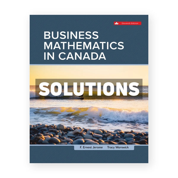 Business Mathematics In Canada (Canadian) 11th edition Jerome Solutions Manual
