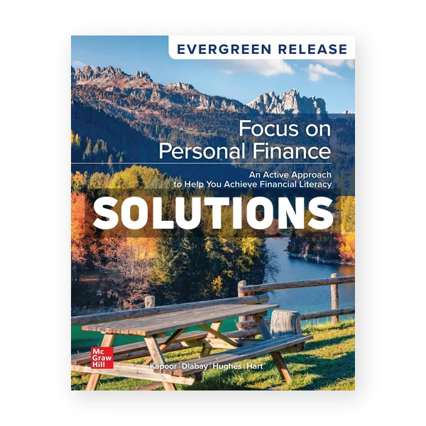 Focus on Personal Finance 2024 Release 1st edition Kapoor Solutions Manual