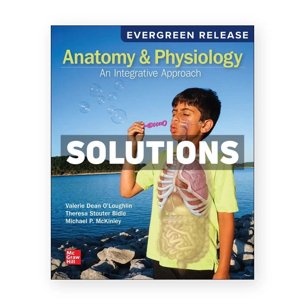 Anatomy & Physiology - An Integrative Approach 2025 Release 1st edition McKinley Solutions Manual