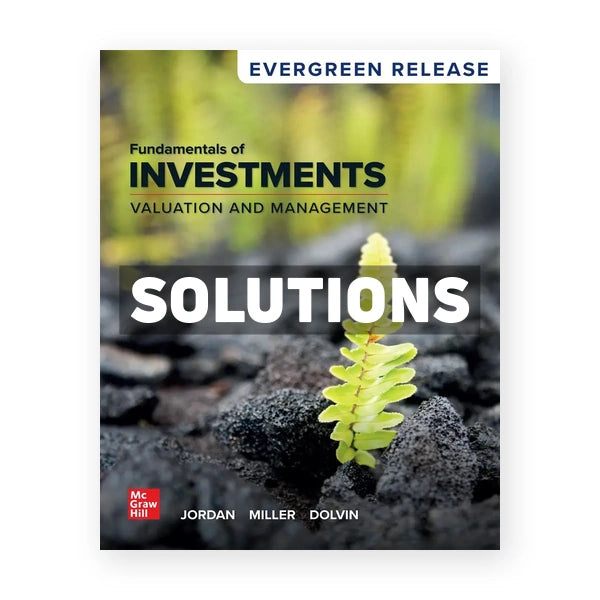 Fundamentals of Investments - Valuation and Management 2026 Release 1st edition Jordan Solutions Manual