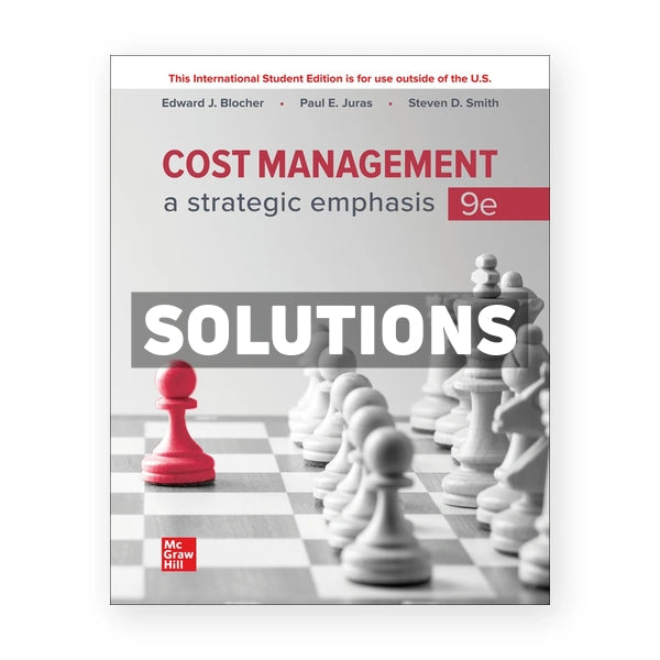 Cost Management Strategic Emphasis 9th edition Blocher Solutions Manual