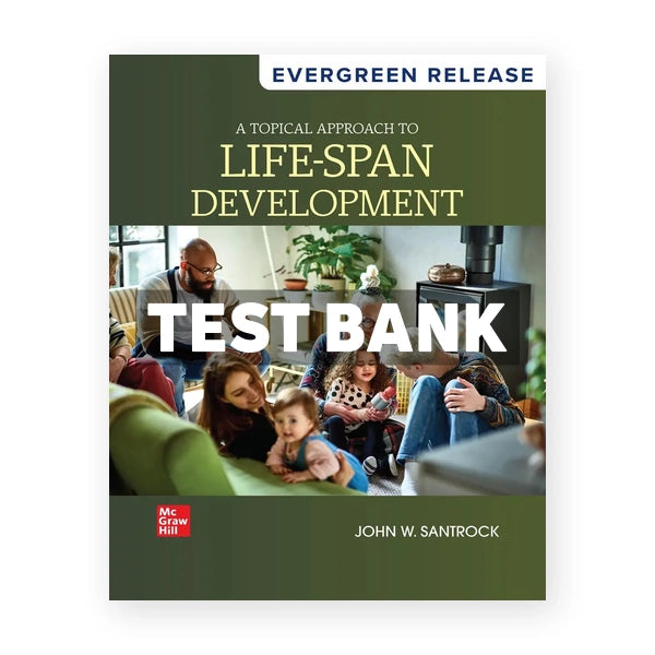 A Topical Approach to Lifespan Development 2025 Release 1st edition Santrock Test Bank