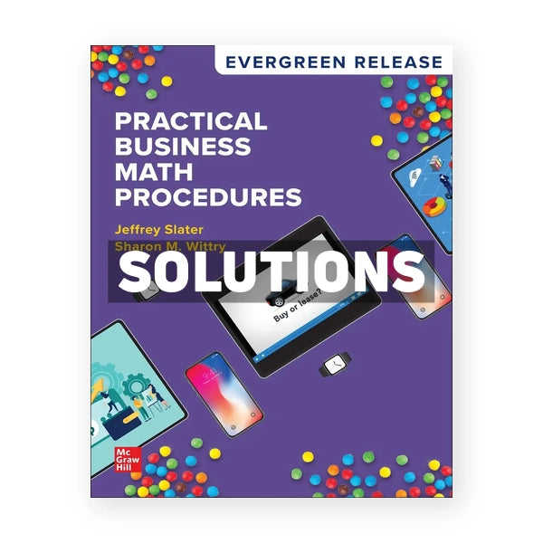 Practical Business Math Procedures 2025 Release 1st edition Slater Solutions Manual