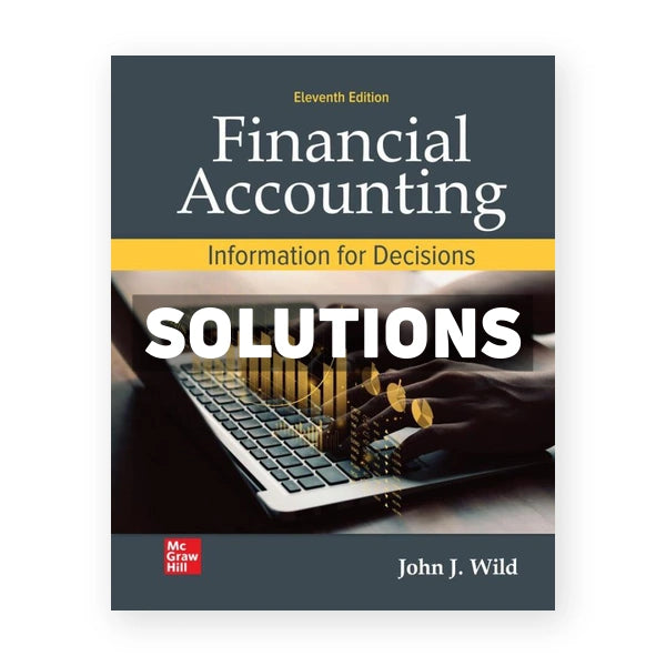 Financial Accounting - Information for Decisions 11th edition Wild Solutions Manual