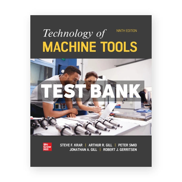 Technology Of Machine Tools 9th edition Krar Test Bank