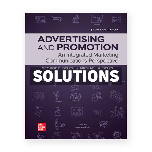 Advertising and Promotion - An Integrated Marketing Communications Perspective 13th edition Belch Solutions Manual
