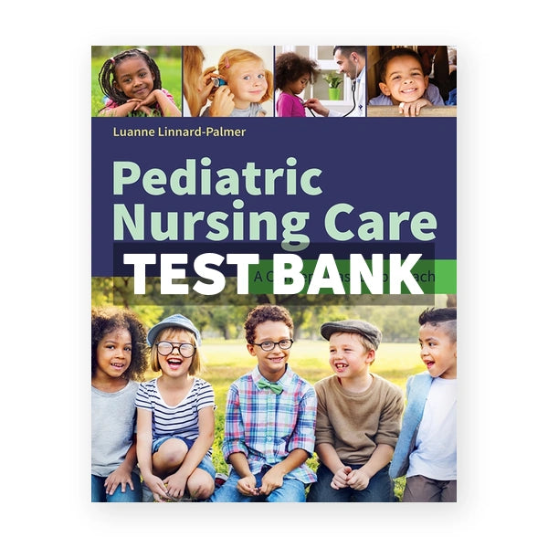 Pediatric Nursing Care - A Concept-Based Approach 1st edition Linnard-Palmer Test Bank