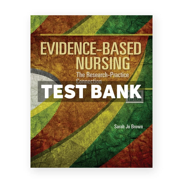 Evidence Based Nursing 4th edition Brown Test Bank