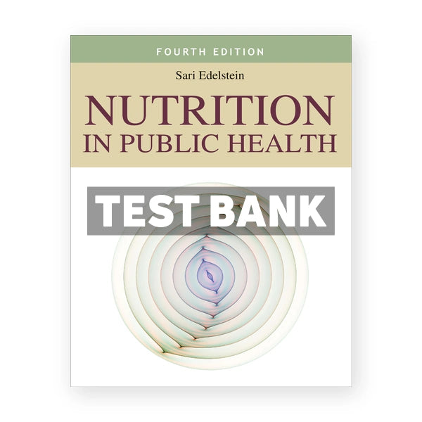 Nutrition in Public Health 4th edition Edelstein Test Bank