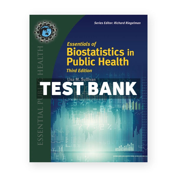 Essentials of Biostatistics in Public Health 3rd edition Sullivan Test Bank