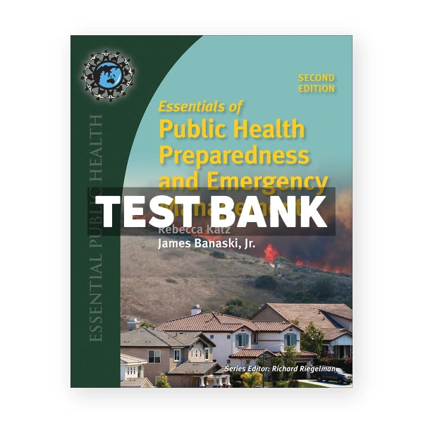 Essentials of Public Health Preparedness and Emergency Management 2nd edition Katz Test Bank