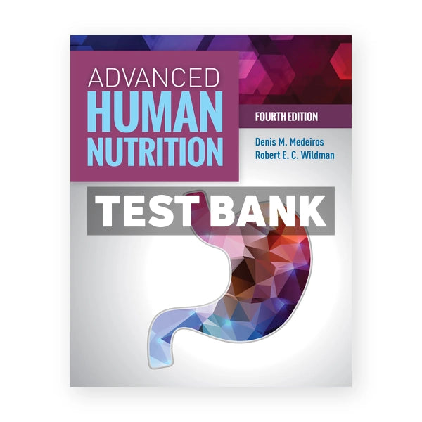 Advanced Human Nutrition 4th edition Medeiros Test Bank