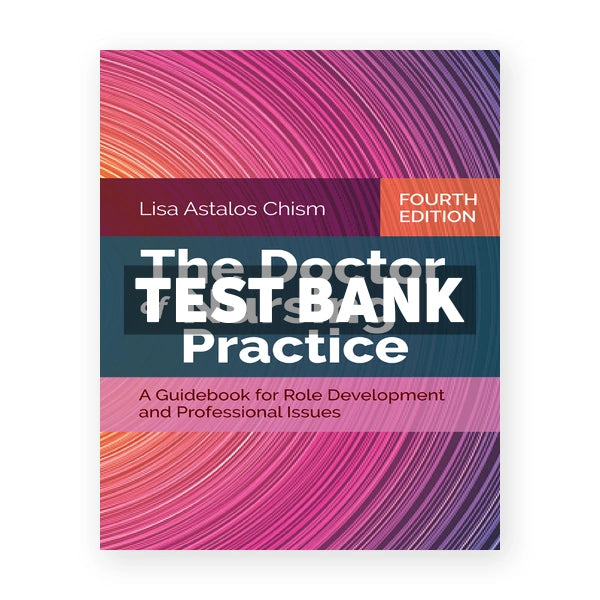 Doctor of Nursing Practice 4th edition Chism Test Bank