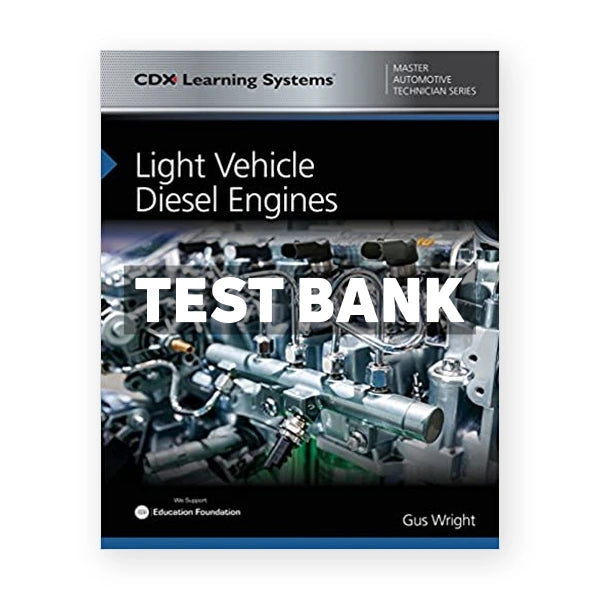 Light Vehicle Diesel Engines 1st edition Wright Test Bank