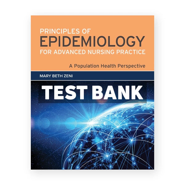 Principles of Epidemiology for Advanced Nursing Practice 1st edition Zeni Test Bank