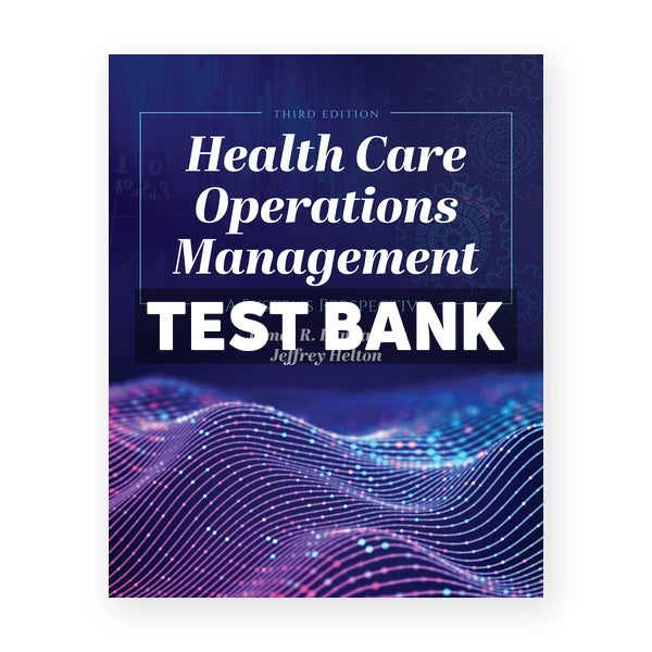 Health Care Operations Management 3rd edition Langabeer Test Bank