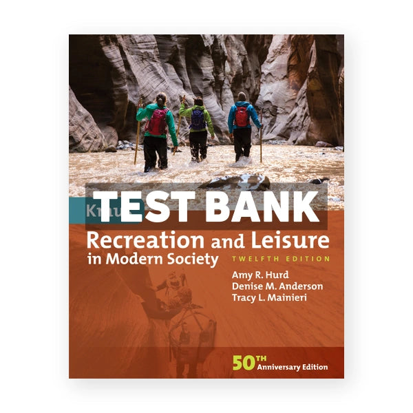 Kraus' Recreation and Leisure in Modern Society 12th edition Hurd Test Bank