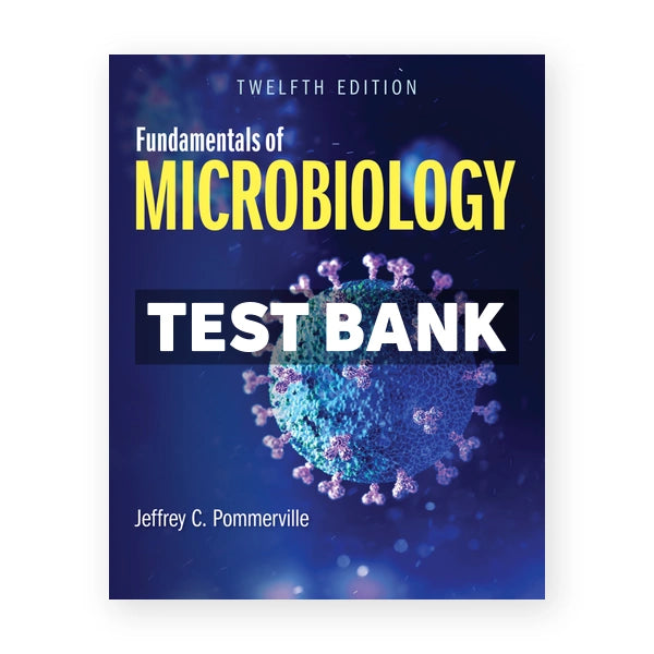 Fundamentals of Microbiology 12th edition Pommerville Test Bank