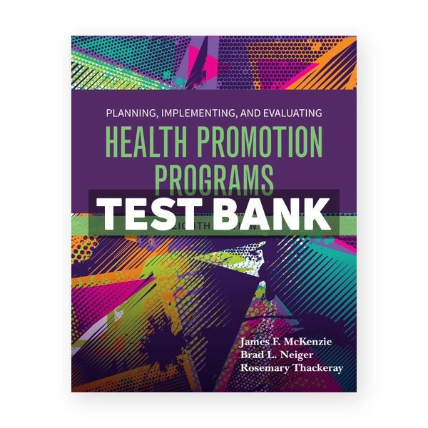 Planning Implementing and Evaluating Health Promotion Programs 8th edition McKenzie Test Bank