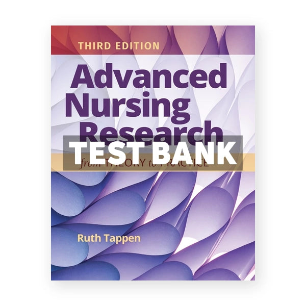 Advanced Nursing Research - From Theory to Practice 3rd edition Tappen Test Bank