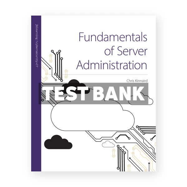 Fundamentals of Server Administration 1st edition Kinnaird Test Bank