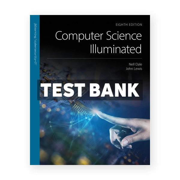 Computer Science Illuminated 8th edition Dale Test Bank