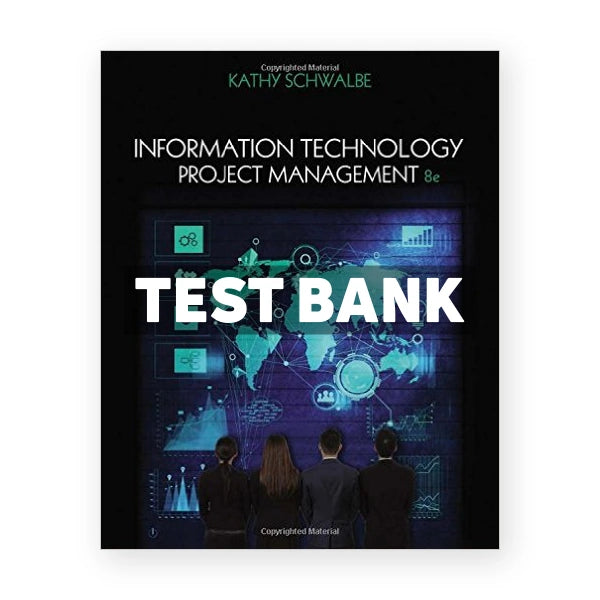 Information Technology Project Management 8th edition Kathy Schwalbe Test Bank