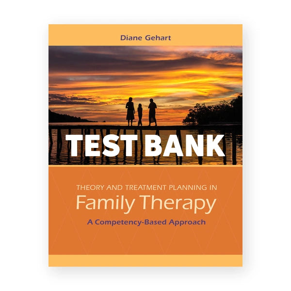 Theory and Treatment Planning in Family Therapy 1st edition Gehart Test Bank