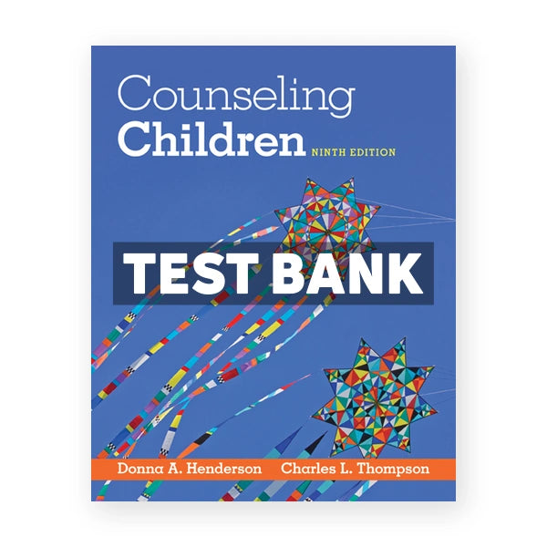 Counseling Children 9th edition Henderson Test Bank