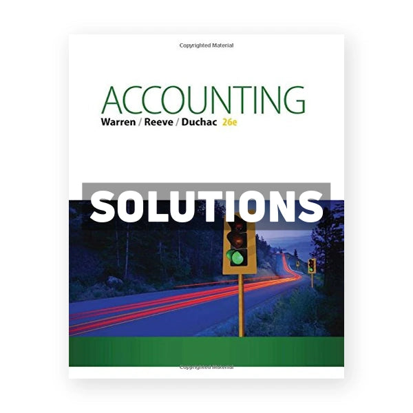 Accounting 26th edition Warren Solutions Manual