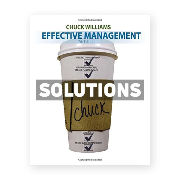Effective Management 7th edition Chuck Williams Solutions Manual
