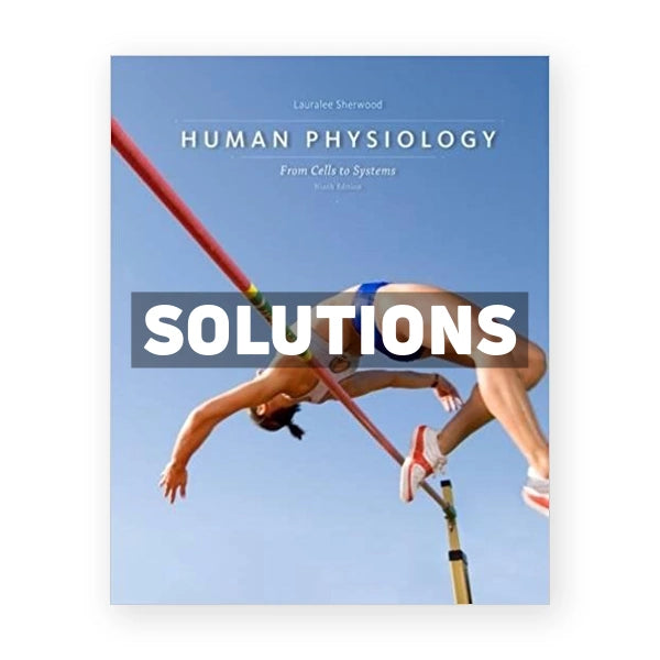 Human Physiology From Cells to Systems 9th edition Sherwood Solutions Manual