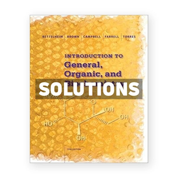 Introduction to General Organic and Biochemistry 11th edition Bettelheim Solutions Manual