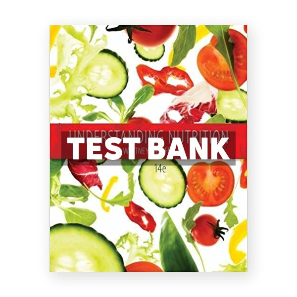 Understanding Nutrition 14th edition Whitney Test Bank