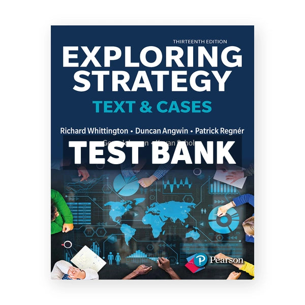 Exploring Strategy Text and Cases 13th edition Whittington Test Bank