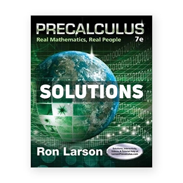 Precalculus Real Mathematics Real People 7th edition Larson Solutions Manual