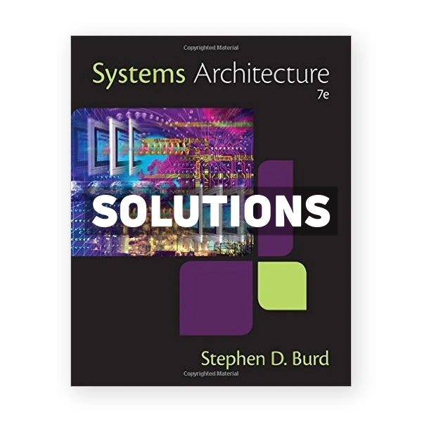Systems Architecture 7th edition Burd Solutions Manual