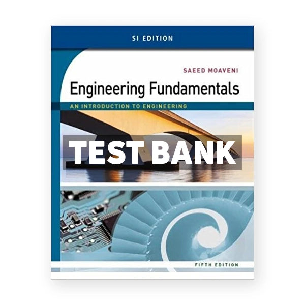 Engineering Fundamentals An Introduction to Engineering SI Edition 5th edition Moaveni Test Bank